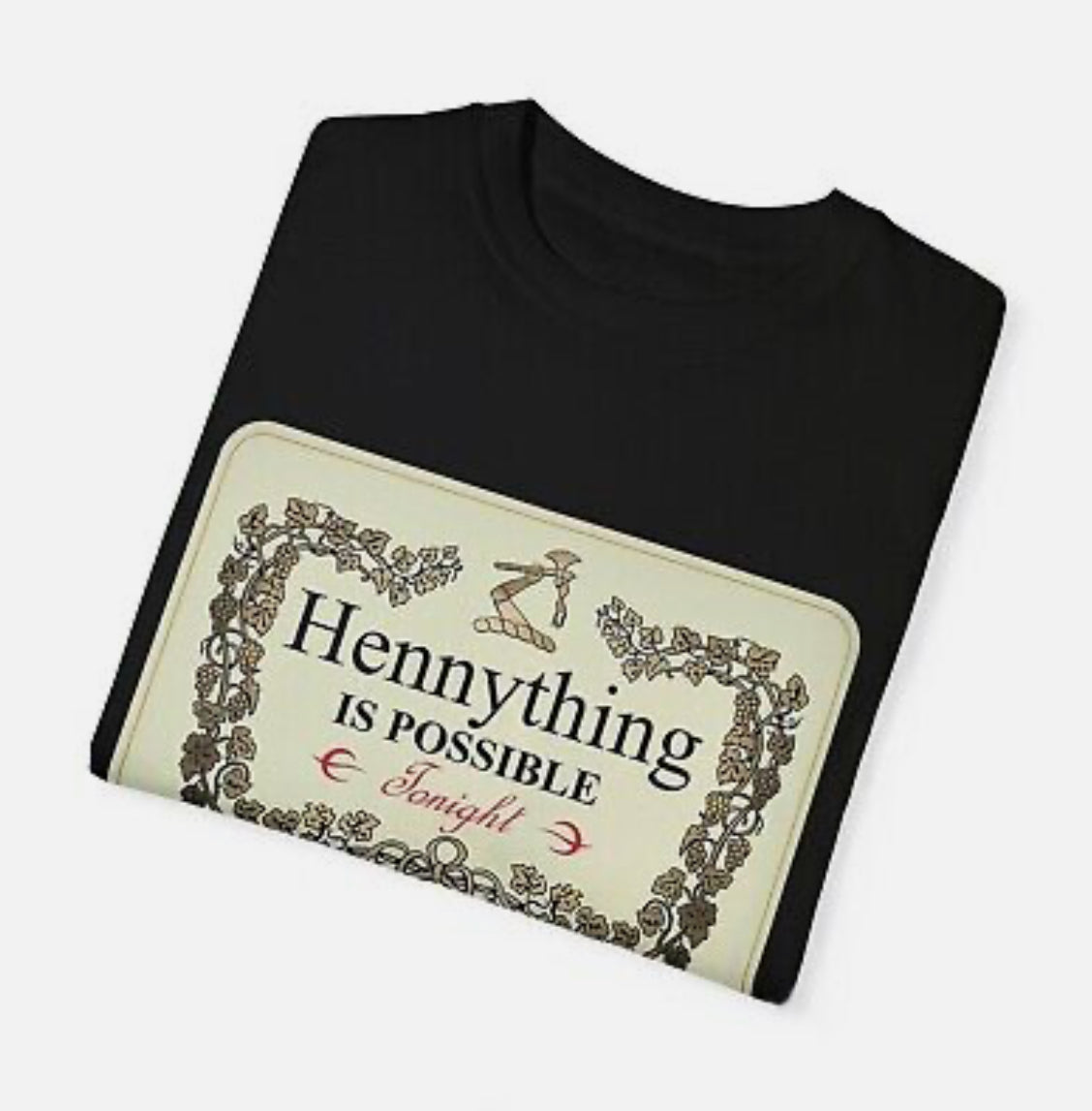 Henny thing is Possible T-Shirt